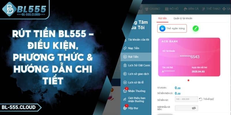 Rút Tiền BL555 - Điều Kiện Rút Tiền Và Hướng Dẫn Chi Tiết